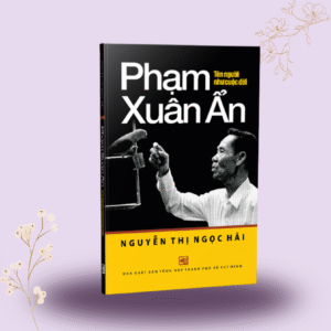 Sách - Phạm Xuân Ẩn - Tên người như cuộc đời