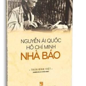Sách - Nguyễn Ái Quốc - Hồ Chí Minh - Nhà báo