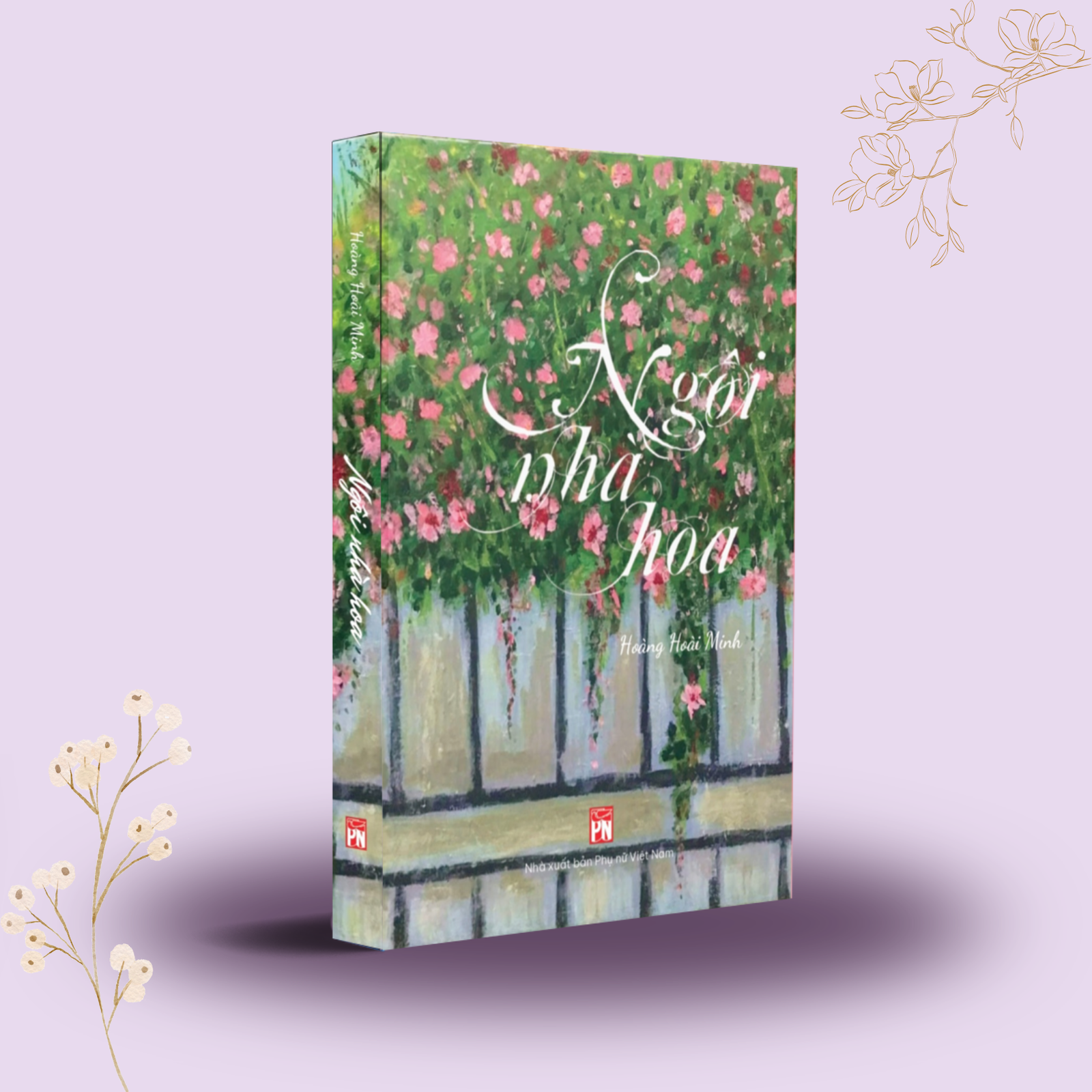 Sách - Ngôi Nhà Hoa (Tập truyện ngắn - tản văn)